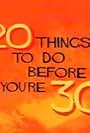 20 Things to Do Before You're 30 (2002)