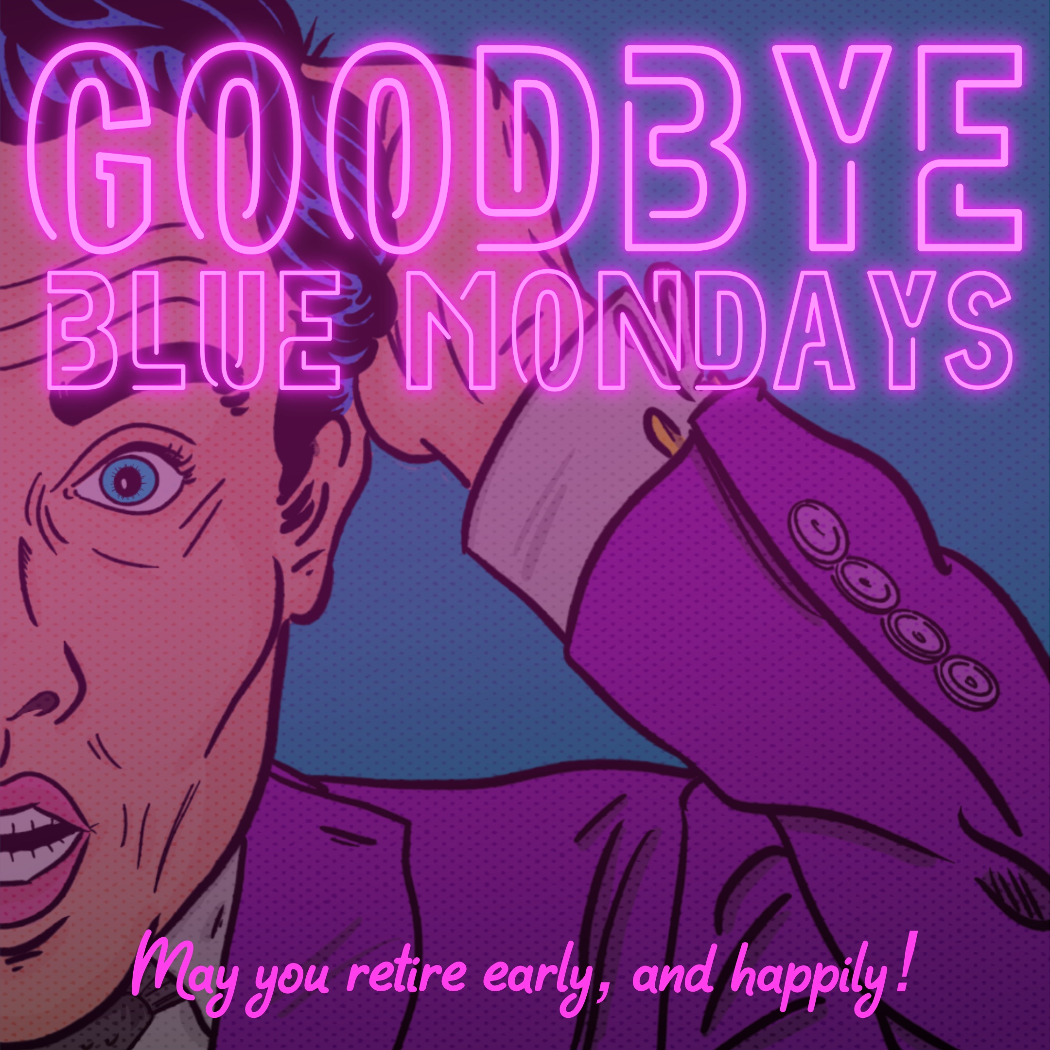 Goodbye Blue Mondays (2023)