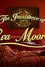 The Inexistence of Eva Moore (2024)