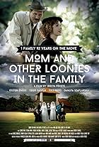 Mom and Other Loonies in the Family (2015)