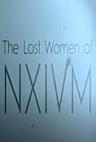 The Lost Women of NXIVM