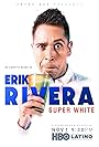 Erik Rivera in Erik Rivera: Super White (2019)