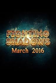 Fighting Shadows (2016)