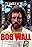 The Life and Legend of Bob Wall