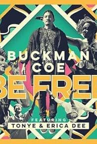 Primary photo for Buckman Coe: Be Free