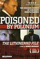 Poisoned by Polonium: The Litvinenko File (2007)