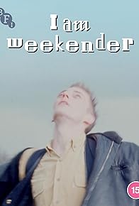 Primary photo for I Am Weekender