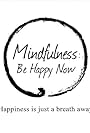 Mindfulness: Be Happy Now (2015)