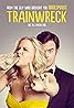 Trainwreck (2015) Poster