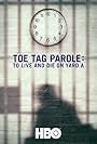 Toe Tag Parole: To Live and Die on Yard A (2015)