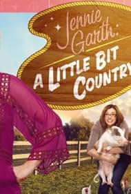 Jennie Garth: A Little Bit Country (2012)