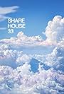 Share House 33 (2021)