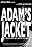 Adam's Jacket