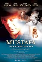 Everything About Mustafa