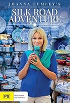 Joanna Lumley's Silk Road Adventure (2018)