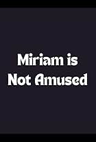 Miriam Is Not Amused (1997)