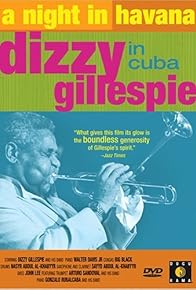 Primary photo for A Night in Havana: Dizzy Gillespie in Cuba