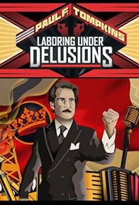 Primary photo for Paul F. Tompkins: Laboring Under Delusions