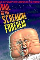 Trail of the Screaming Forehead