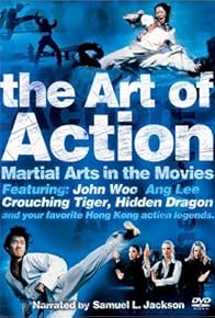 Primary photo for The Art of Action: Martial Arts in Motion Picture