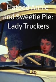 Primary photo for Flatbed Annie & Sweetiepie: Lady Truckers