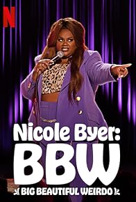 Primary photo for Nicole Byer: BBW (Big Beautiful Weirdo)