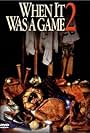 When It Was a Game 2 (1992)