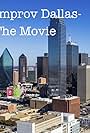 Improv Dallas-the Movie (2014)