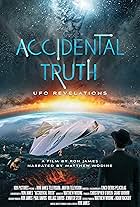 Accidental Truth: UFO Revelations