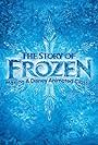 The Story of Frozen: Making a Disney Animated Classic (2014)