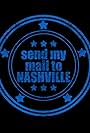 Send My Mail to Nashville (2013)