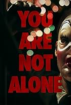 You Are Not Alone