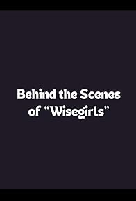 Primary photo for Behind the Scenes of 'Wisegirls'