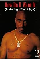 Tupac Shakur in 2Pac feat. K-Ci & JoJo: How Do U Want It (1996)