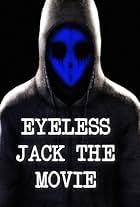 Eyeless Jack: The Movie