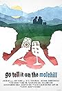 Go Tell It on the Molehill (2016)