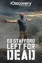 Ed Stafford: Left For Dead