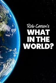 Rob Carson's What in the World? (2021)