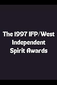 Primary photo for The 1997 IFP/West Annual Independent Spirit Awards