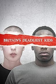 Primary photo for Britain's Deadliest Kids