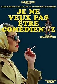 Je ne veux pas être comédienne (2013)