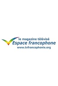 Primary photo for Espace francophone: le magazine télévisé de la francophonie