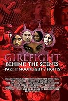 GIRLFIGHT: Behind the Scenes, Part I: Moonlight's Fights (2017)