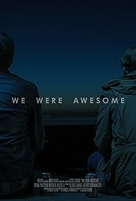 Primary photo for We Were Awesome