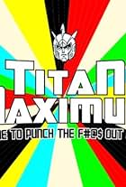 Titan Maximum