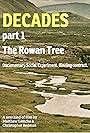 Decades: Part One - The Rowan Tree (2016)