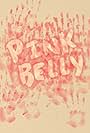 Pink Belly (2011)