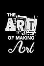 The Art of Making Art (2018)