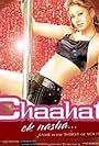 Chaahat Ek Nasha... (2005)