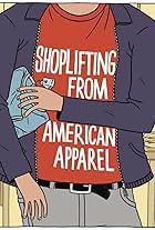 Shoplifting from American Apparel (2012)